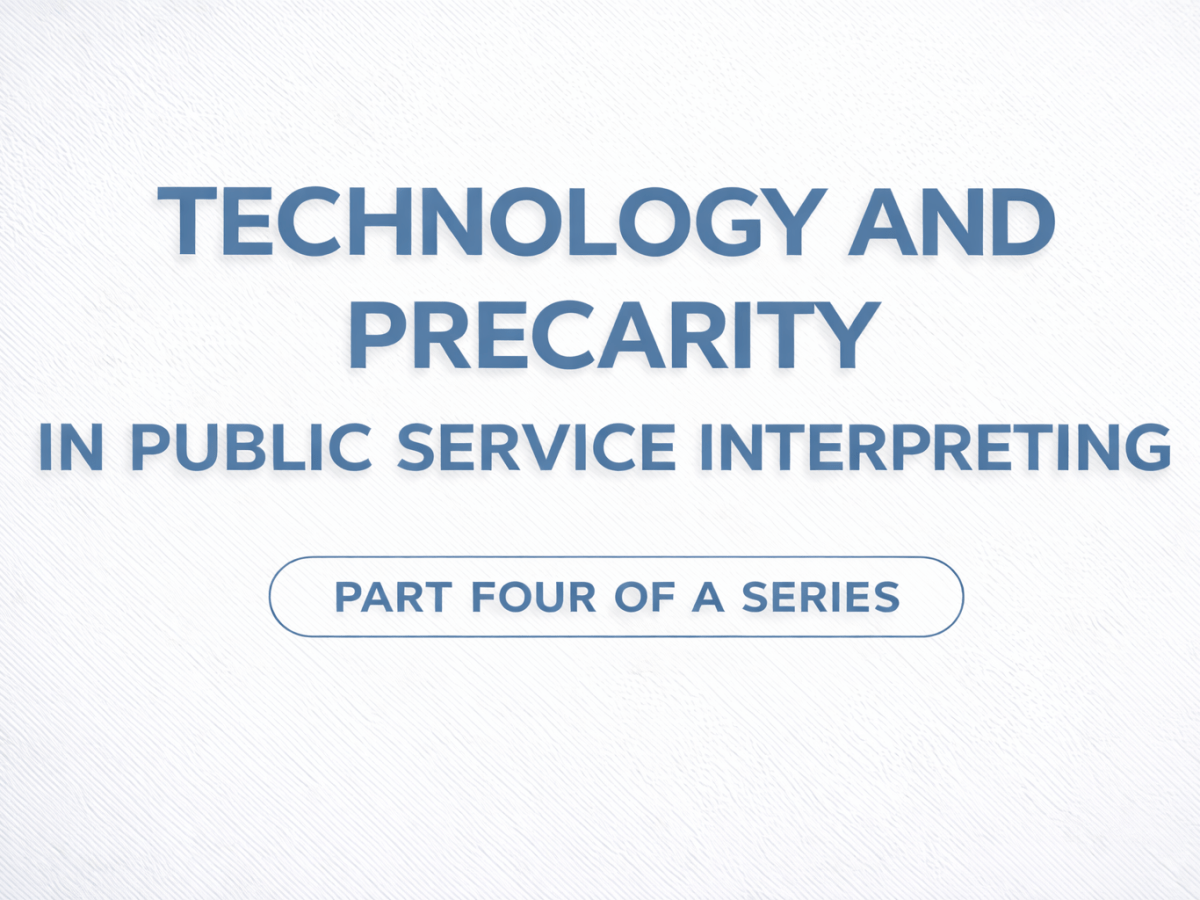 From Booking Apps to AI: Why Technological Change Is Intensifying Precarity in Outsourced Public Service&nbsp;Interpreting